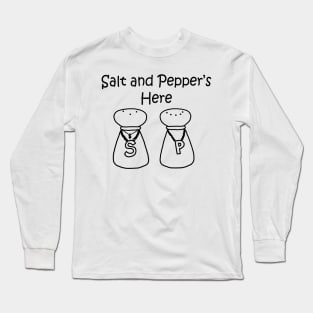 Salt And Pepper's Here Long Sleeve T-Shirt